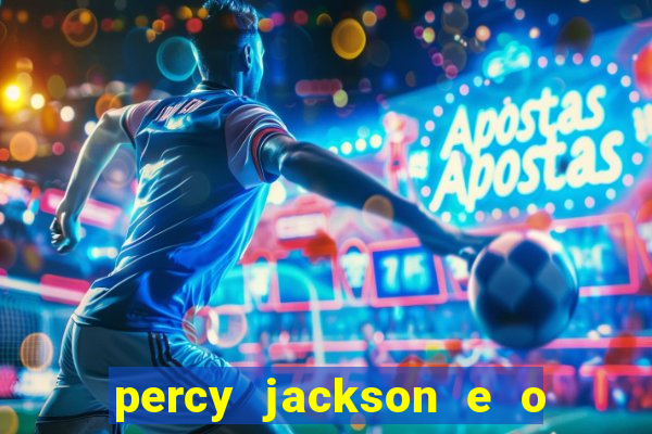 percy jackson e o ladr o de raios filme completo dublado